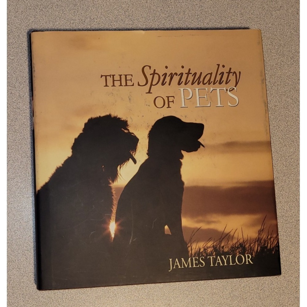 The Spirituality of Pets by Taylor, James